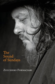 Sound Of Sundays, An Autobiography By Fornaciari, Zucchero