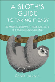 Sloth's Guide To Taking It Easy