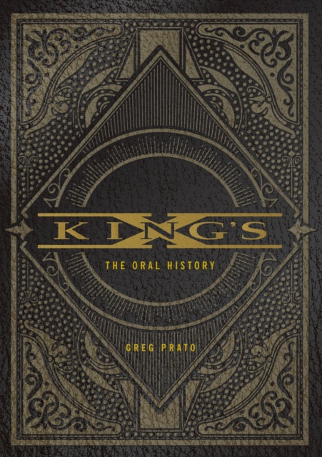 Kings X The Oral History By Pato, Greg