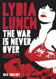 Lydia Lunch The War Is Never Over