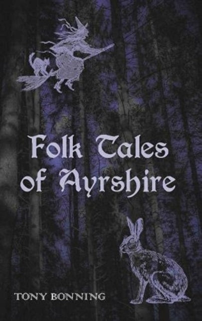 Folk Tales Of Ayrshire By Bonning, T