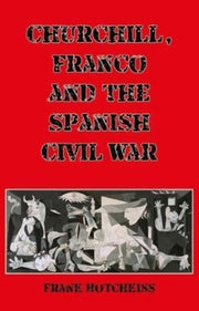 Churchill Franco & The Spanish Civil War By Hotchkiss,f