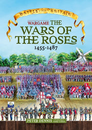 Wargame The Wars Of The Roses 14551487 By Dennis, P