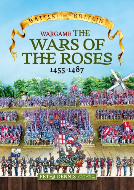 Wargame The Wars Of The Roses 14551487 By Dennis, P