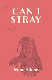 Can I Stray By Adams, Jenna