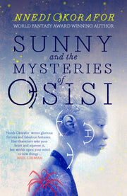 Sunny And The Mysterious Of Osisi By Okorafor, Nnedi