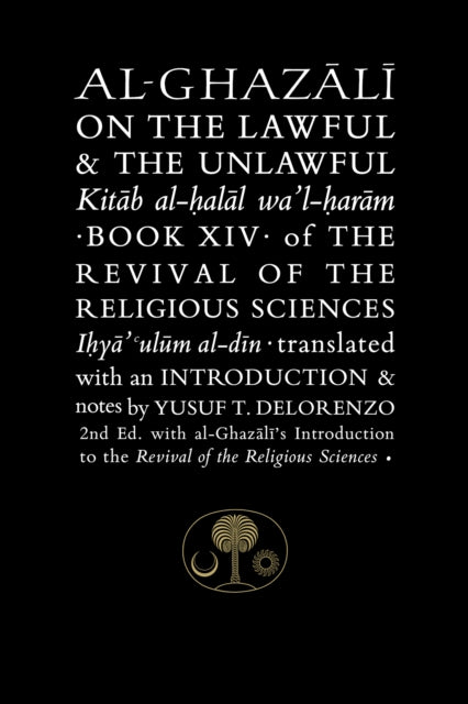 Al-ghazali On The Lawful And The Unlawfu By Al-ghazali, Abu Hami