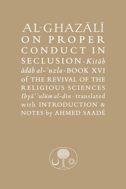 Al-ghazali On Proper Conduct In Seclusio By Al-ghazali, Abu Hami