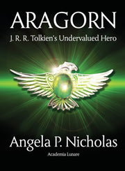 Aragorn: J. R. R. Tolkien's Undervalued By Nicholas, Angela P