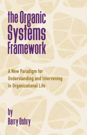 Organic Systems Framework By Oshry, Barry