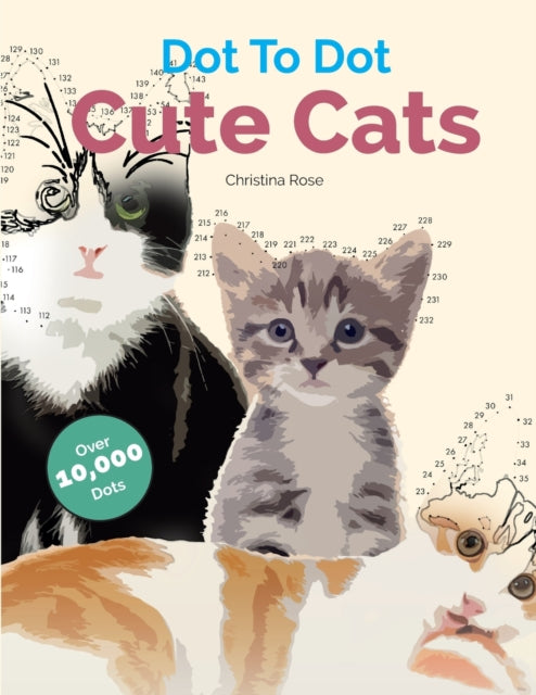 Dot To Dot Cute Cats: Adorable Anti-stre By Rose, Christina