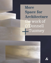 More Space For Architecture: The Work Of