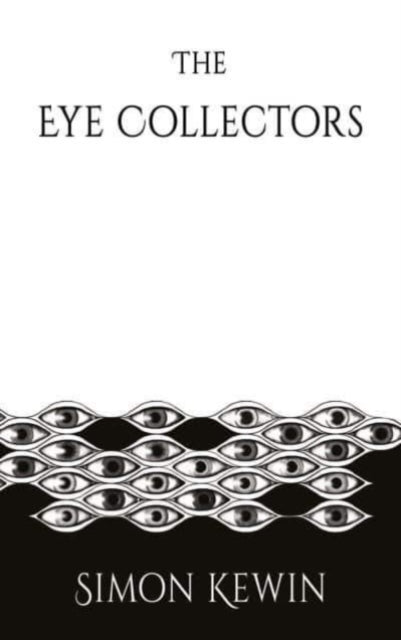 The Eye Collectors: A Story Of Her Majes By Kewin, Simon