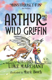 Arthut & The Wild Griffin By Marchant, Luke