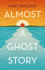 Almost A Ghost Story By Bullock, Emily
