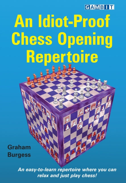 An Idiot-proof Chess Opening Repertoire