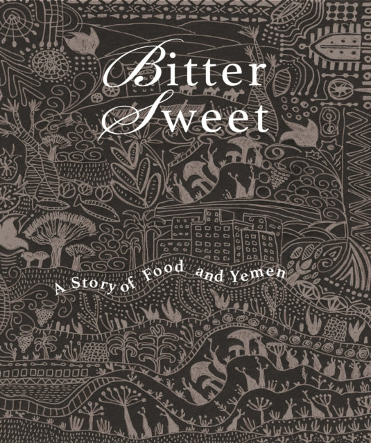 Bittersweet: A Story Of Food And Yemen By Mahmud, Sayed
