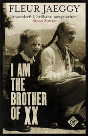 I Am The Brother Of Xx By Jaeggy, Fleur