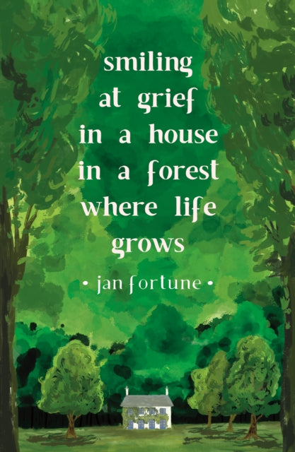 Smiling At Grief In A House In A Forest By Fortune, Jan