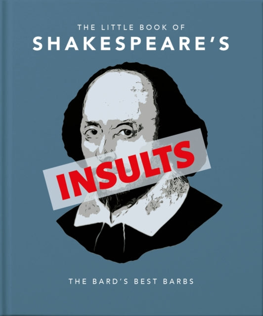 Little Book Of Shakespeares Insults By Orange Hippo!
