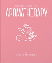 Little Book Of Aromatherapy By Mogridge, Angela