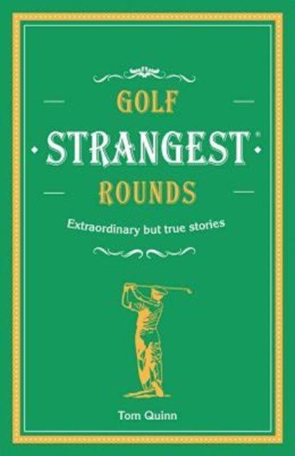Golfs Strangest Rounds