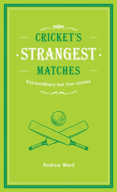 Cricket's Strangest Matches