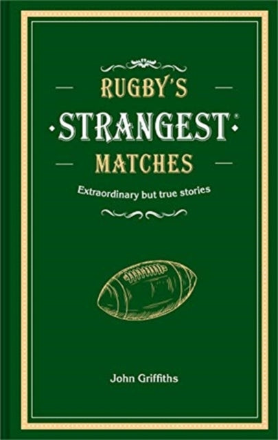 Rugbys Strangest Matches