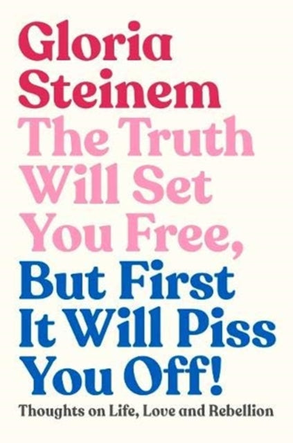 Truth Will Set You Free But First It Wil