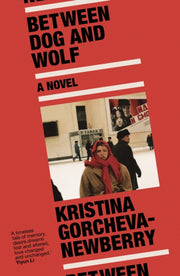 Between Dog & Wolf A Novel