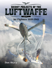 Secret Projects Of The Luftwaffe Vol 1