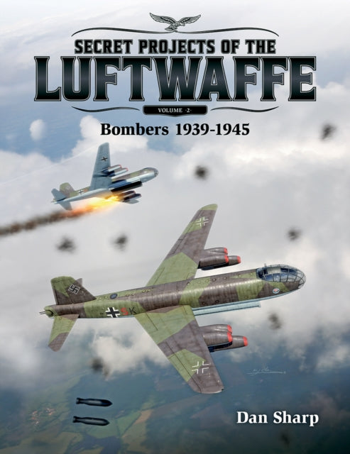 Secret Projects Of The Luftwaffe By Sharp, Dan
