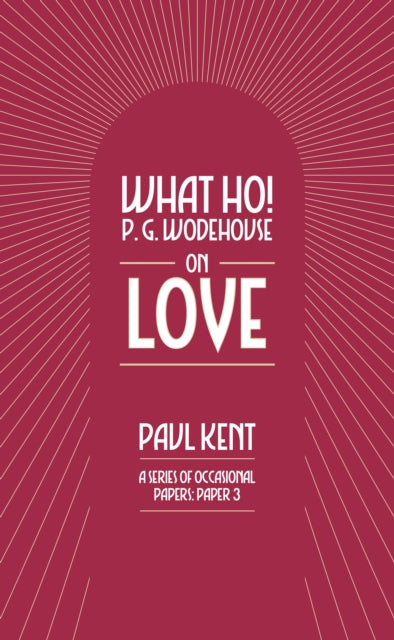 What Ho! Wodehouse On Love