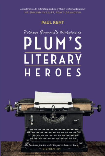 P G Wodehouse Plums Literary Heroes By Kent, Paul