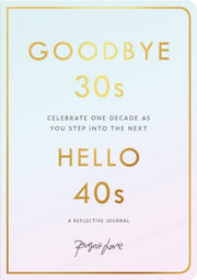 Goodbye 30s Hello 40s