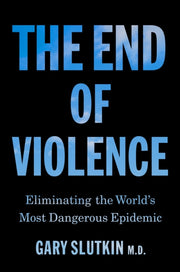 End Of Violence By Slutkin, Gary