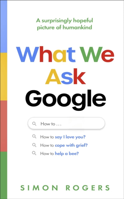 What We Ask Google By Rogers, Simon