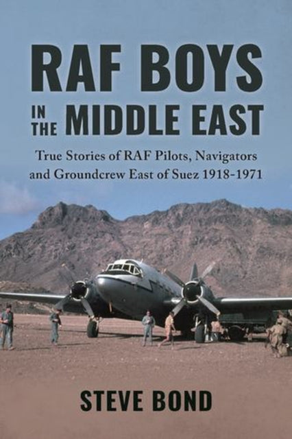 Raf Boys In The Middle East By Bond, Steve