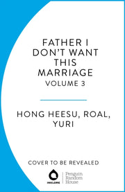 Father I Dont Want This Marriage Vol 2 By Heesu, Hong
