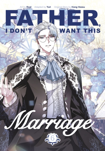 Father I Dont Want This Marriage Vol 6