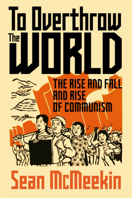To Overthrow The World