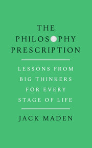 Philosophy Prescription By Maden, Jack