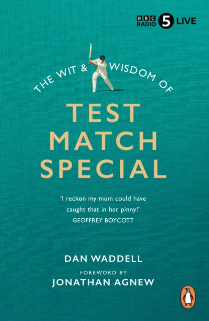 The Wit And Wisdom Of Test Match Specia By Waddell  Dan