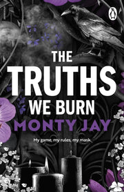 Truths We Burn By Jay  Monty