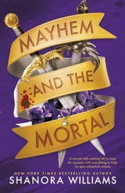 Mayhem & The Mortal By Williams, Shanora