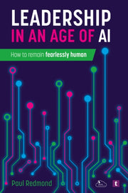 Leadership In An Age Of Ai By Redmond, Paul