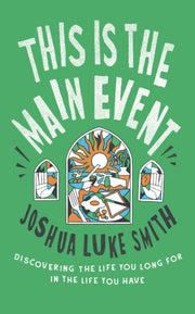 This Is The Main Event By Smith, Joshua Luke