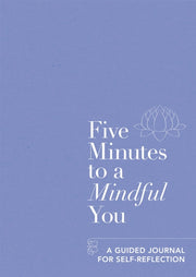 Five Minutes To A Mindful You