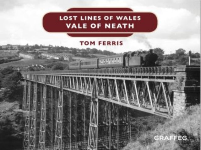 Lost Lines Of Wales Vale Of Neath