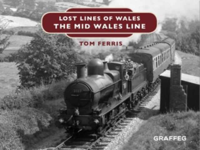 Lost Lines Of Wales The Mid Wales Line